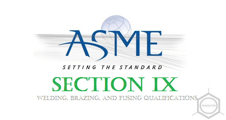 ASME Section IX – Welding, Brazing, and Fusing Qualifications